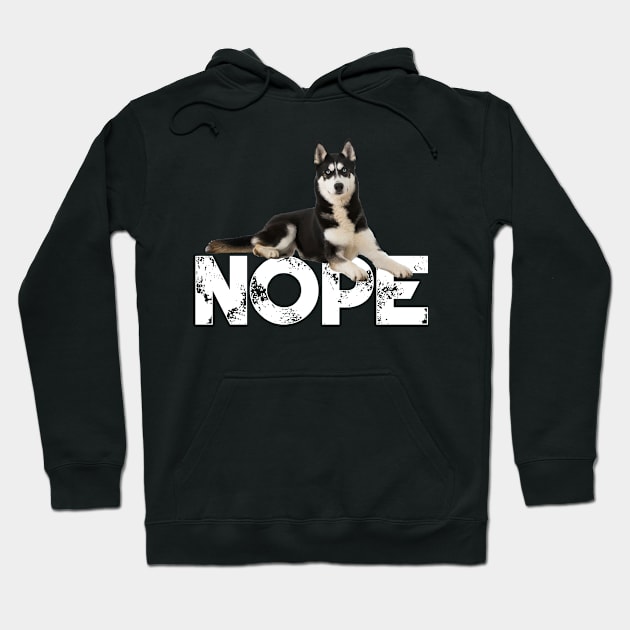 Nope Lazy Siberian Husky Dog Lover Hoodie by ChristianCrecenzio